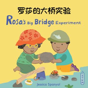 Rosa's Big Bridge Experiment (Simplified Chinese Bilingual Edition) image number 0