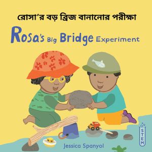 Rosa's Big Bridge Experiment (Bengali Bilingual Edition) image number 0