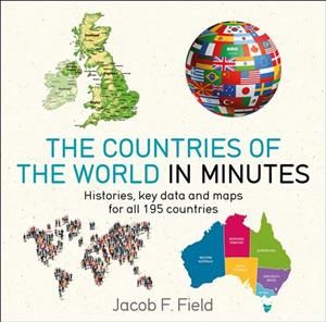 Countries of the World in Minutes: Histories, Key Data, and Maps for All 195 Countries image number 0