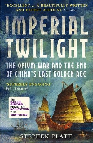 Imperial Twilight: The Opium War and the End of China's Last Golden Age image number 0