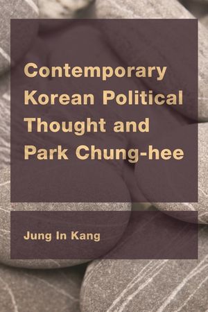 Contemporary Korean Political Thought and Park Chung-hee image number 0