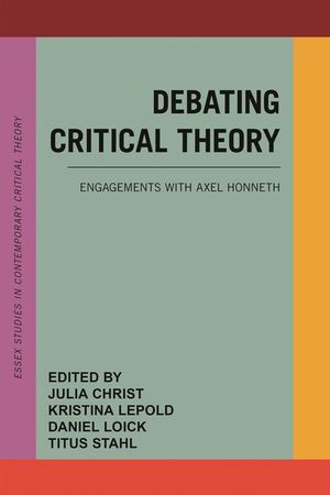 Debating Critical Theory: Engagements with Axel Honneth image number 0