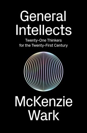 General Intellects: Twenty-Five Thinkers for the Twenty-First Century image number 0