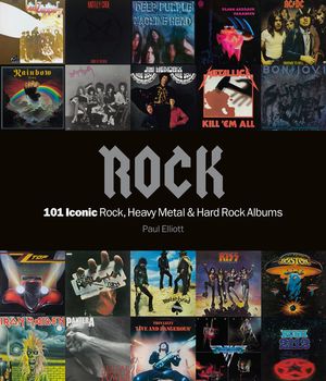 Rock: 101 Iconic Rock, Heavy Metal & Hard Rock Albums image number 0