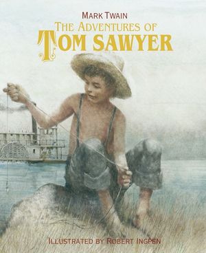 The Adventures of Tom Sawyer: A Robert Ingpen Illustrated Classic image number 0