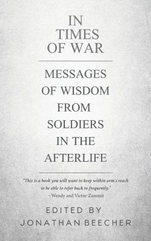 In Times of War: Messages of Wisdom from Soldiers in the Afterlife image number 0