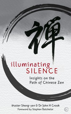 Illuminating Silence: Insights on the Path of Chinese Zen image number 0