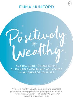 Positively Wealthy: A 33-Day Guide to Manifesting Sustainable Wealth and Abundance in All Areas of Your Life image number 0