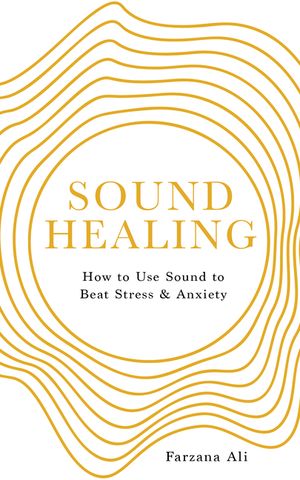 Sound Healing: How to Use Sound to Beat Stress and Anxiety image number 0