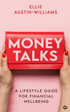 Money Talks: A Lifestyle Guide for Financial Wellbeing image number 0