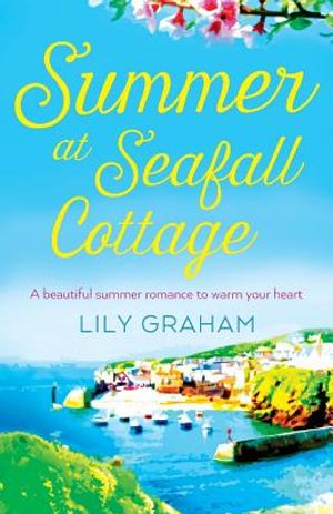 Summer at Seafall Cottage: A beautiful summer romance to warm your heart image number 0