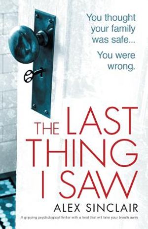 The Last Thing I Saw: A gripping psychological thriller with a twist that will take your breath away image number 0
