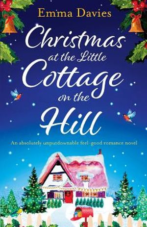 Christmas at the Little Cottage on the Hill: An absolutely unputdownable feel good romance novel image number 0