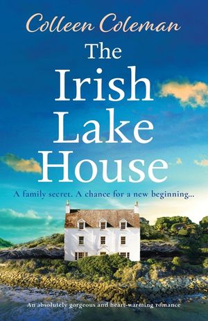 The Irish Lake House: An absolutely gorgeous and heart-warming romance image number 0
