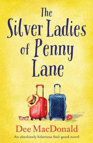 The Silver Ladies of Penny Lane: An absolutely hilarious feel-good novel image number 0