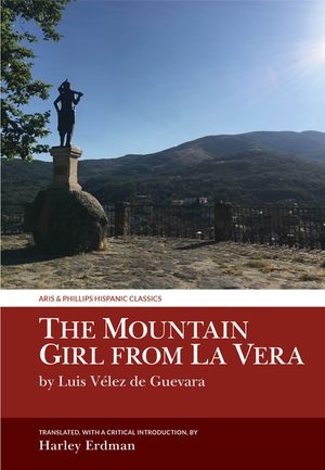 The Mountain Girl from La Vera: By Luis V&eacute;lez de Guevara image number 0