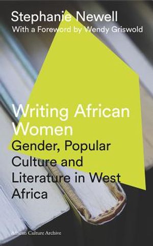 Writing African Women: Gender, Popular Culture and Literature in West Africa image number 0