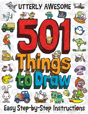Utterly Awesome 501 Things to Draw image number 0