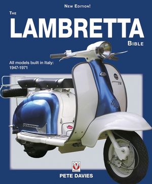 The Lambretta Bible: Covers All Lambretta Models Built in Italy: 1947-1971 (New Edition) image number 0