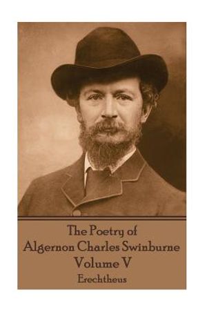 The Poetry of Algernon Charles Swinburne - Volume V: Erechtheus image number 0