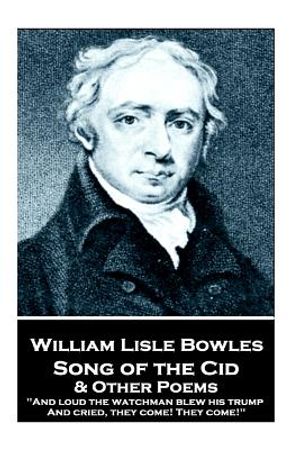 William Lisle Bowles - Song of the Cid & Other Poems: "And loud the watchman blew his trump, And cried, they come! They come!" image number 0
