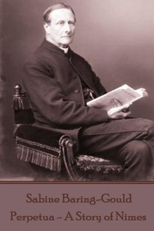 Sabine Baring-Gould - Perpetua - A Story of Nimes image number 0