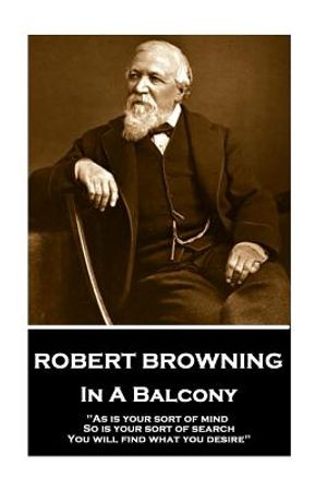 Robert Browning - In a Balcony image number 0