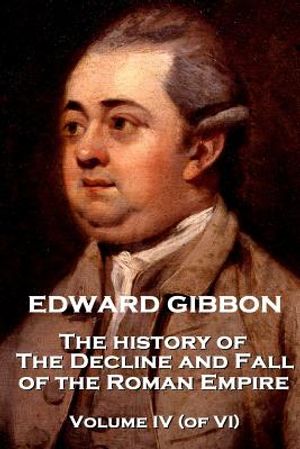 Edward Gibbon - The History of the Decline and Fall of the Roman Empire - Volume IV (of VI) image number 0