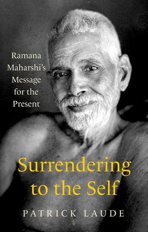 Surrendering to the Self: Ramana Maharshi's Message for the Present image number 0