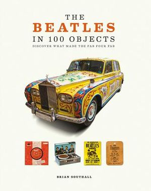 The Beatles in 100 Objects: Discover What Made the Fab Four Fab image number 0