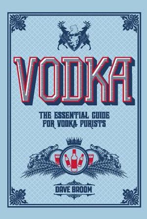 Vodka: The Essential Guide for Vodka Purists image number 0