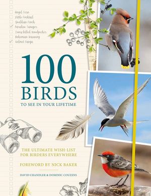 100 Birds to See in Your Lifetime: The Ultimate Wish-List for Birders Everywhere image number 0