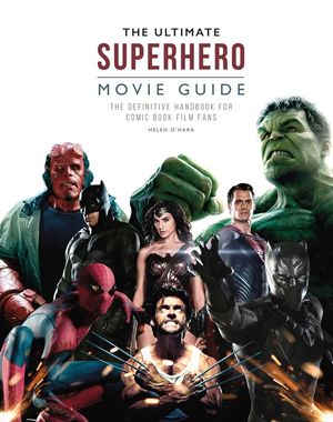 The Ultimate Superhero Movie Guide: The Definitive Handbook for Comic Book Film Fans image number 0