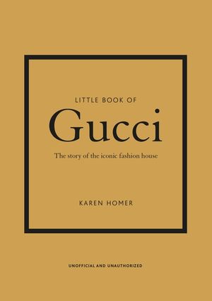 Little Book of Gucci: The Story of the Iconic Fashion House image number 0