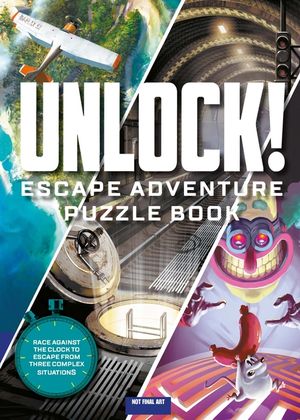 Unlock! Escape Adventure Puzzle Book: Race Against the Clock to Escape from a Series of Complex Rooms image number 0