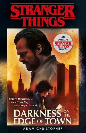 Stranger Things: Darkness on the Edge of Town: The Second Official Novel image number 0