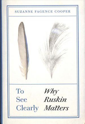 To See Clearly: Why Ruskin Matters image number 0