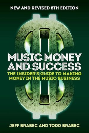 Music Money and Success 8th Edition: The Insider's Guide to Making Money in the Music Business image number 0