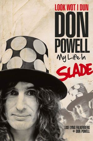 Look Wot I Dun: Don Powell: My Life in Slade image number 0