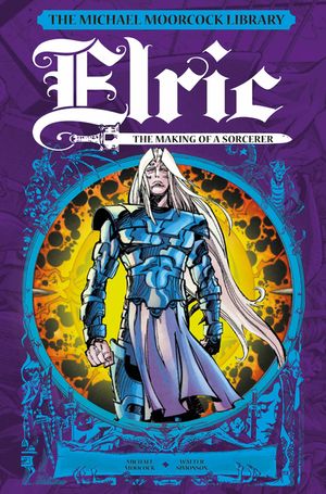 The Michael Moorcock Library: Elric: The Making of a Sorcerer image number 0