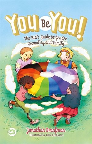 You Be You!: The Kid's Guide to Gender, Sexuality, and Family image number 0