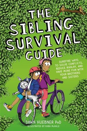 The Sibling Survival Guide: Surefire Ways to Solve Conflicts, Reduce Rivalry, and Have More Fun with Your Brothers and Sisters image number 0