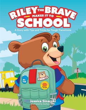 Riley the Brave Makes It to School: A Story with Tips and Tricks for Tough Transitions image number 0