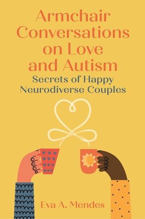 Armchair Conversations on Love and Autism: Secrets of Happy Neurodiverse Couples image number 0