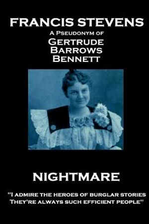Francis Stevens - Nightmare: I Admire the Heroes of Burglar Stories. They're Always Such Efficient People image number 0