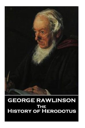 The Histories of Herodotus, A Translation By George Rawlinson image number 0
