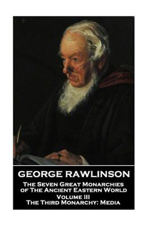 George Rawlinson - The Seven Great Monarchies of The Ancient Eastern World - Volume III: The Third Monarchy: Media image number 0