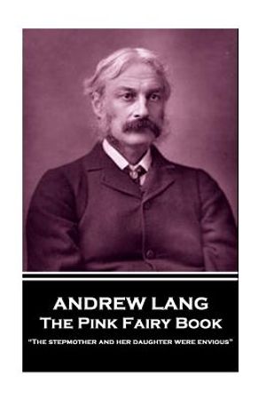 Andrew Lang - The Pink Fairy Book: "The stepmother and her daughter were envious" image number 0