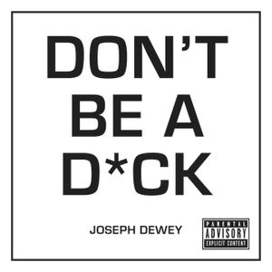 Don't Be a Dick: A Self-Help Guide to Being F*cking Awesome image number 0