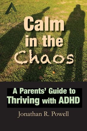 Calm in the Chaos: A Parents' Guide to Thriving with ADHD image number 0
